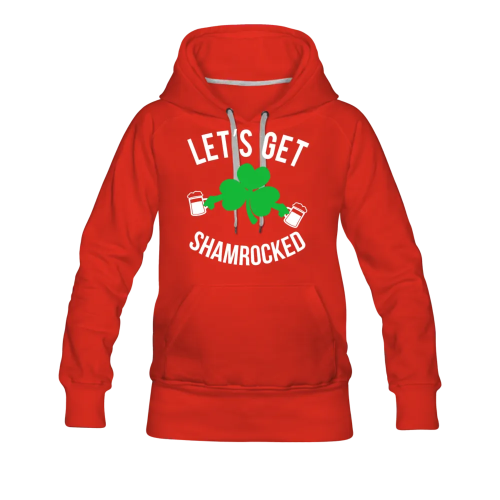 Let's Get Shamrocked Women’s Premium Hoodie